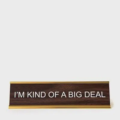 I'm Kind of a Big Deal