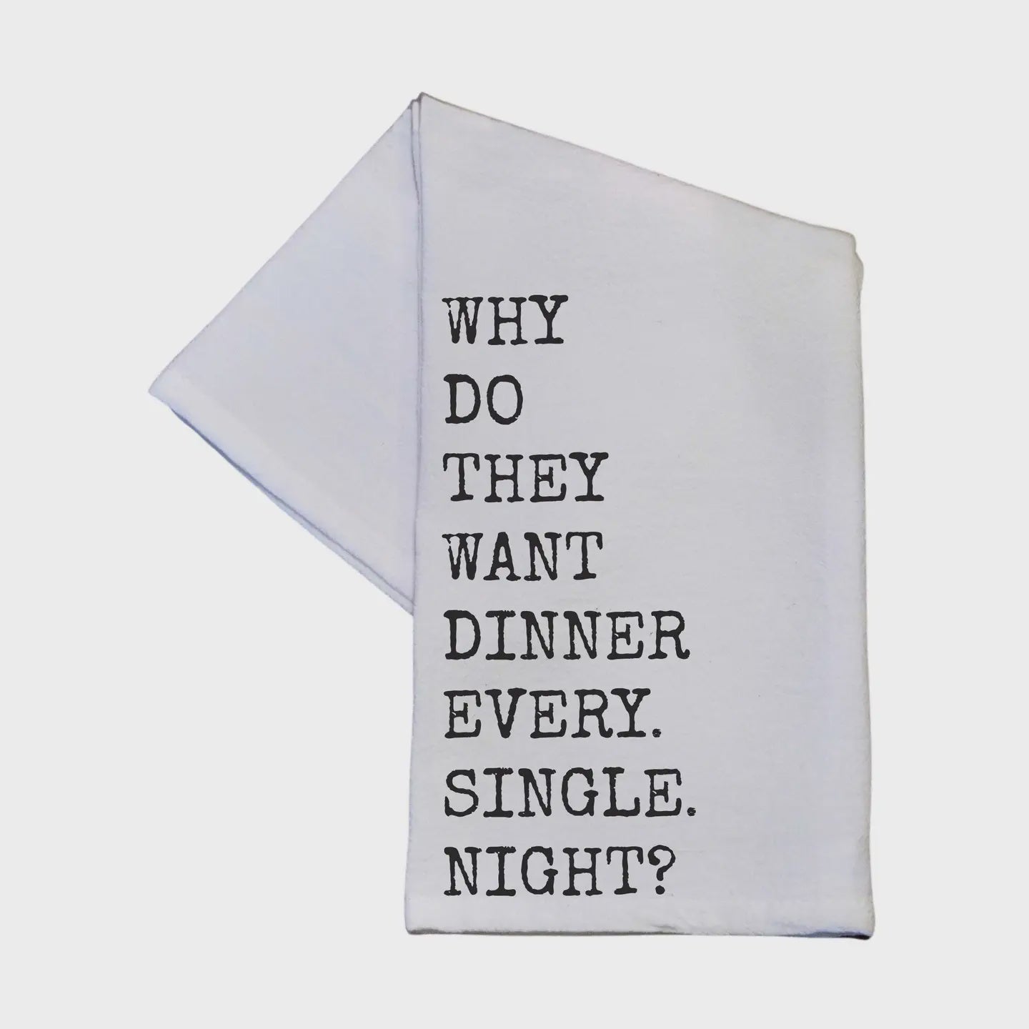 Why Do They Want Dinner Every Night