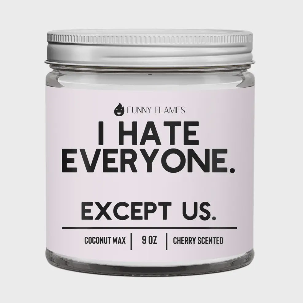 I Hate Everyone, Except Us