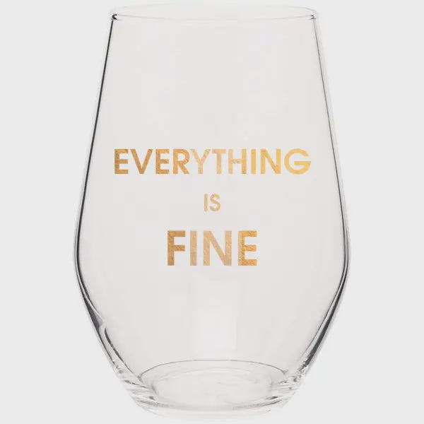 Everything Is Fine Wine Glass