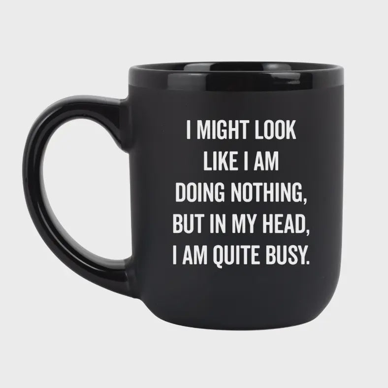 " Might Look Like I Am Doing Nothing" Mug