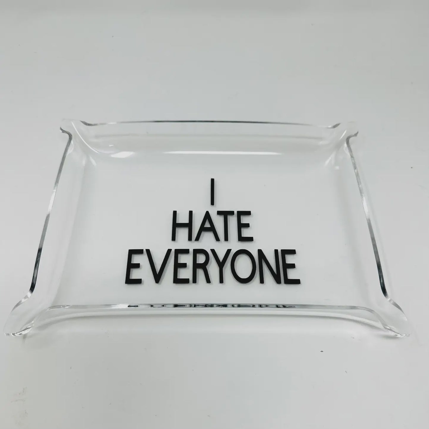 I Hate Everyone Acrylic Tray