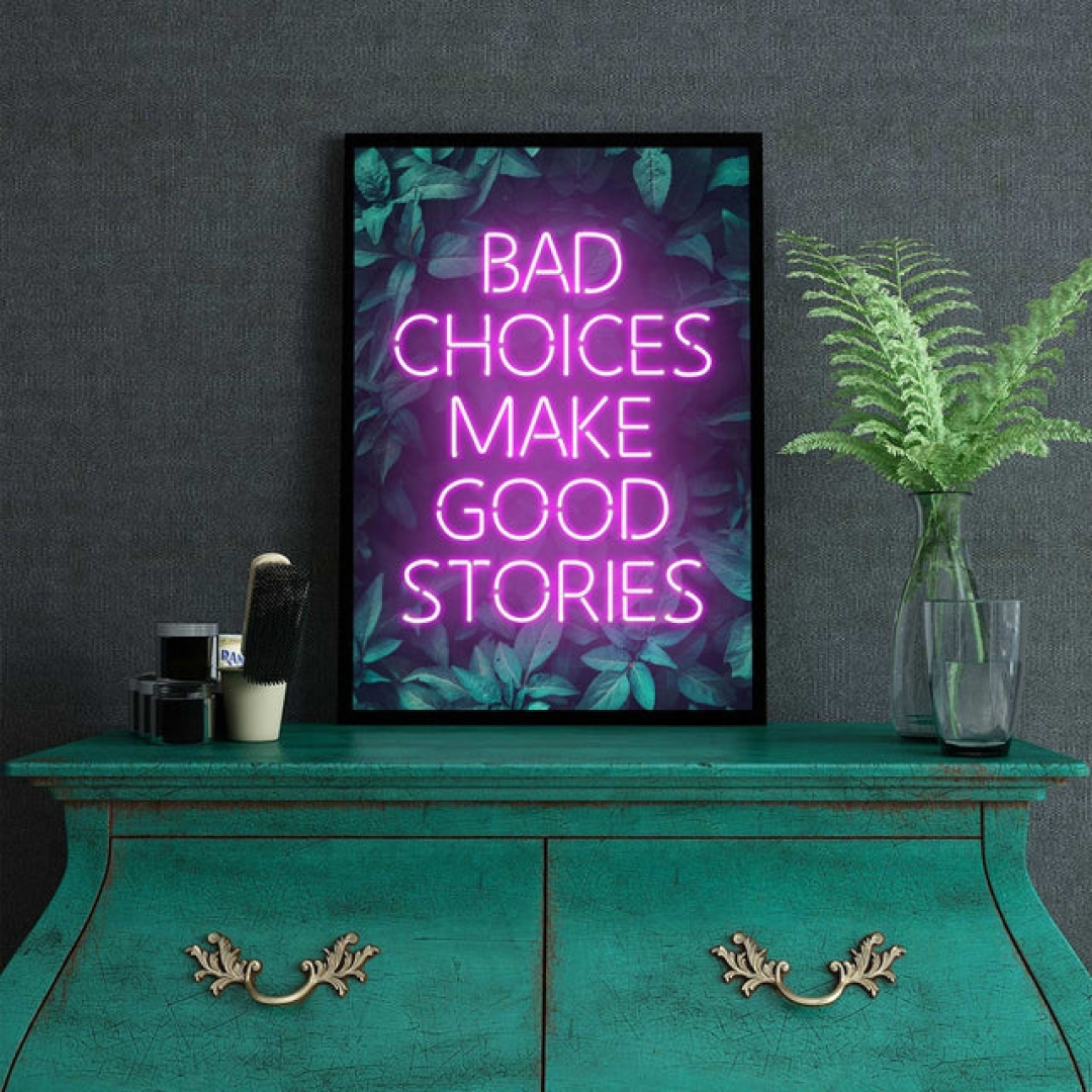 Bad Choices Make Good Stories