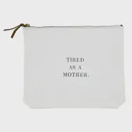 Tired As A Mother Pouch