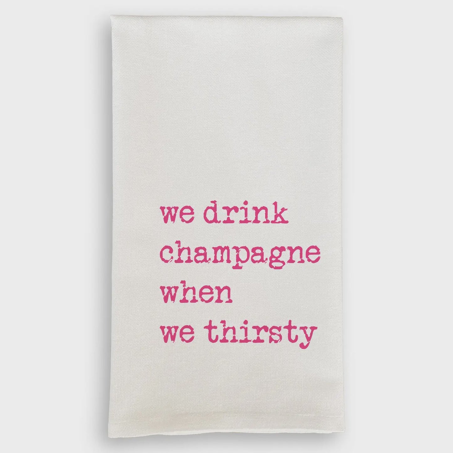We Drink Champagne