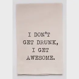 I Don't Get Drunk I Get Awesome Tea Towel