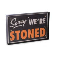 Sorry We're Stoned Wall Decor