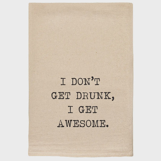 I Don't Get Drunk...