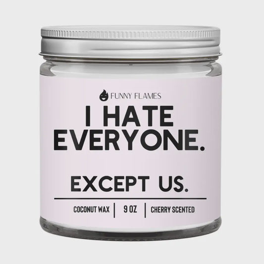I Hate Everyone, Except Us
