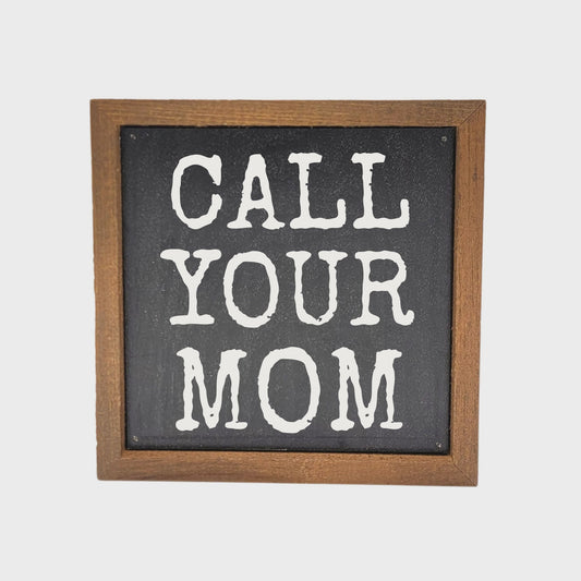 Call Your Mom Sign