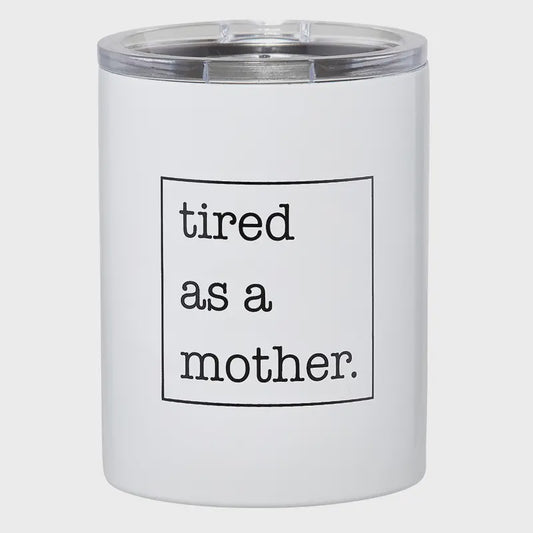 Tired As A Mother Travel Mug