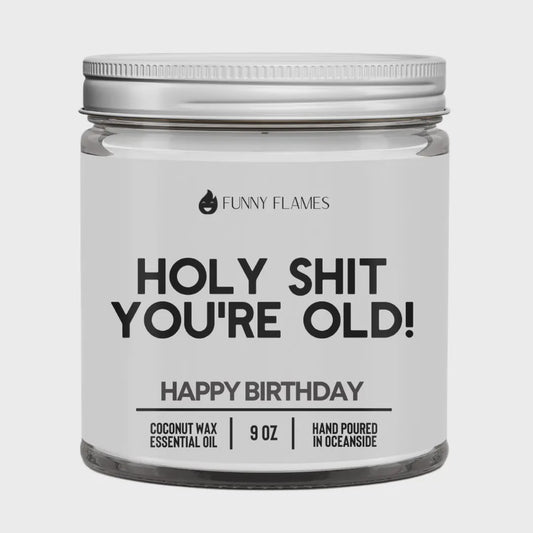 Holy Sh*t Your Old