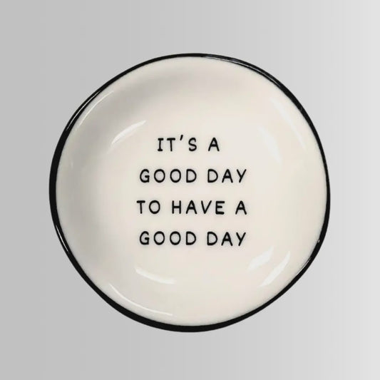 Its a Good Day - Ring Dish