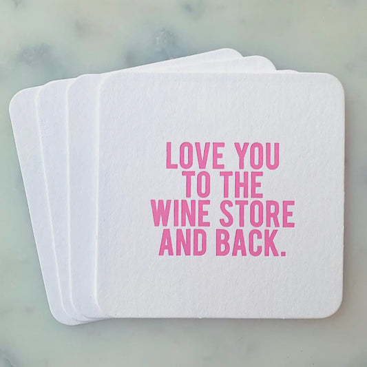 Love you to the wine Coasters