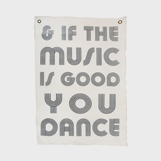 And If the Music Is Good You Dance Hand Painted Wall Hanging - 25"x37"