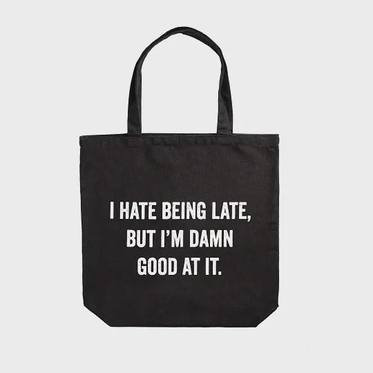 I Hate Being Late Tote Bag