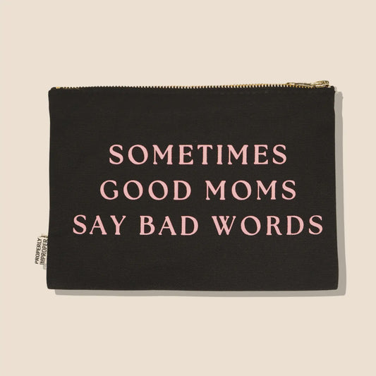 Sometimes Good Moms Canvas Pouch