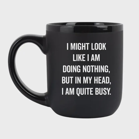 " Might Look Like I Am Doing Nothing"  Mug