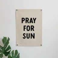 Pray for Sun Canvas Banner