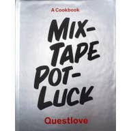 Mixtape Potluck Cookbook: A Dinner Party for Friends